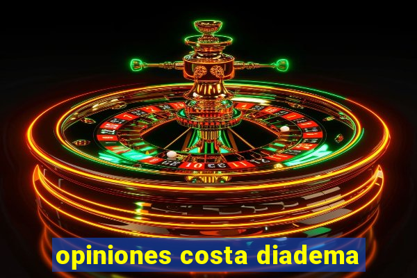 opiniones costa diadema